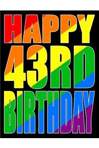 Happy 43rd Birthday: Better Than a Birthday Card! Gay Pride Flag Themed Book That Can Be Used as a Journal or Notebook