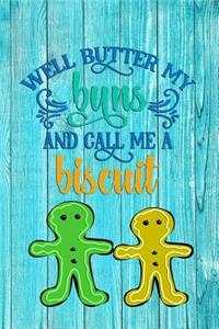 Well Butter My Buns and Call Me a Biscuit