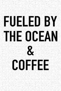 Fueled by the Ocean and Coffee