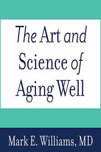 Art and Science of Aging Well