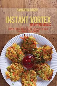 Instant Vortex Air Fryer Meals