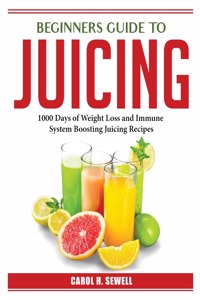 Beginners Guide to Juicing