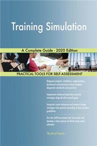 Training Simulation A Complete Guide - 2020 Edition
