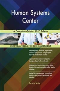 Human Systems Center A Complete Guide - 2020 Edition