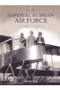 The Imperial Russian Air Force: 1898-1917