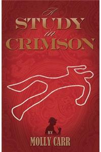 Study in Crimson - The Further Adventures of Mrs. Watson and Mrs. St Clair Co-Founders of the Watson Fanshaw Detective Agency - With a Supporting