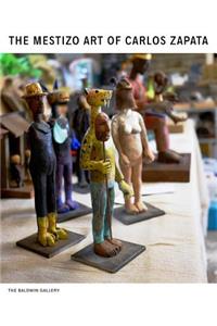 The Mestizo Art of Carlos Zapata