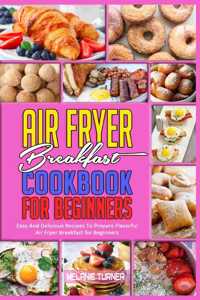 Air Fryer Breakfast Cookbook for Beginners