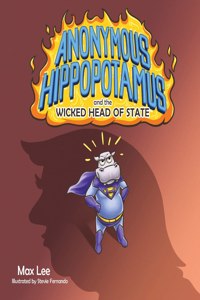 Anonymous Hippopotamus and the Wicked Head of State