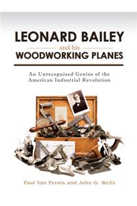 Leonard Bailey and his Woodworking Planes
