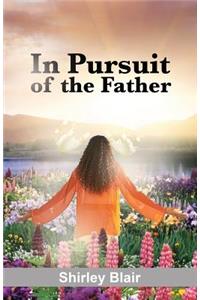 In Pursuit of the Father