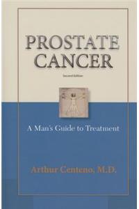 Prostate Cancer: A Man's Guide to Treatment