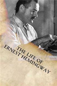 Life of Ernest Hemingway