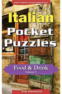 Italian Pocket Puzzles - Food & Drink - Volume 5: A collection of puzzles and quizzes to aid your language learning