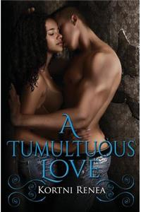A Tumultuous Love
