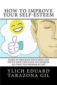 How to Improve Your Self-Esteem