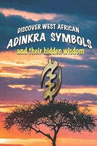 Discover West African Adinkra Symbols and their hidden wisdom