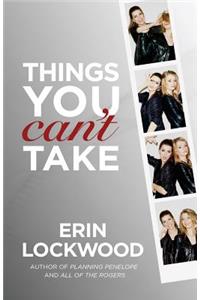 Things You Can't Take
