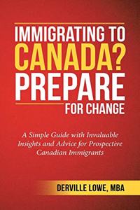 Immigrating to Canada? Prepare for Change