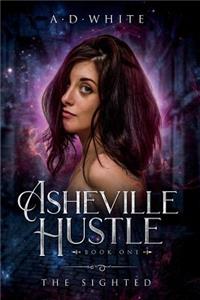 Asheville Hustle: Book One: The Sighted