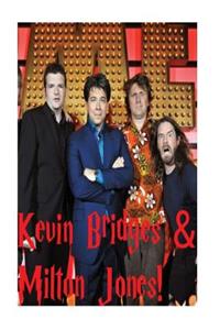 Kevin Bridges & Milton Jones!