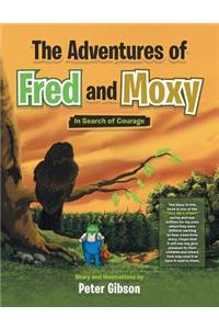 The Adventures of Fred and Moxy: In Search of Courage