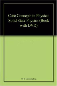 Core Concepts in Physics: Solid State Physics (Book with DVD)
