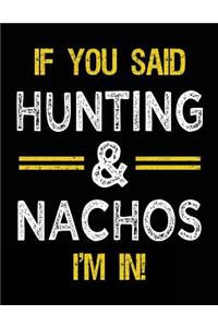 If You Said Hunting & Nachos I'm In