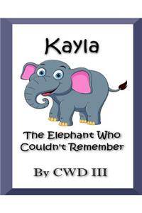 Kayla The Elephant Who Couldn't Remember