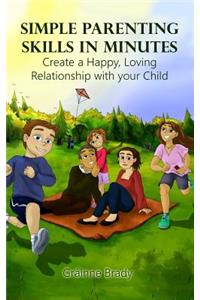 Simple Parenting Skills in Minutes