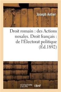 Droit Romain: Des Actions Noxales. Droit Français: de l'Électorat Politique