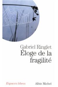 Eloge de La Fragilite
