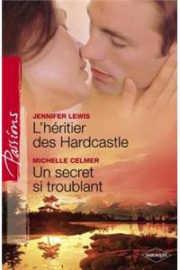 L'Heritier Des Hardcastle - Un Secret Si Troublant (Harlequin Passions)