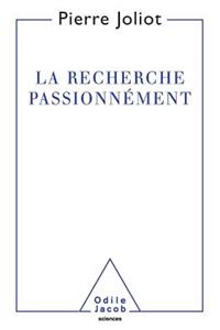 A Passion for Scientific Research / Recherche passionnément