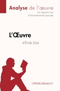 L'Oeuvre d'Émile Zola (Analyse de l'oeuvre)