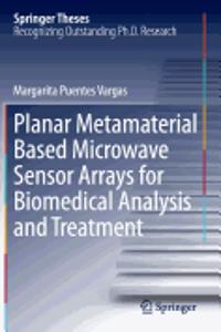 Planar Metamaterial Based Microwave Sensor Arrays for Biomedical Analysis and Treatment