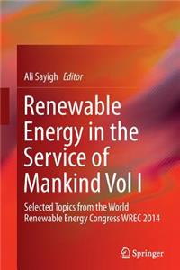 Renewable Energy in the Service of Mankind, Volume I