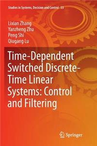 Time-Dependent Switched Discrete-Time Linear Systems: Control and Filtering