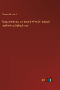 Facezie e motti dei secoli XV e XVI codice inedito Magliabechiano