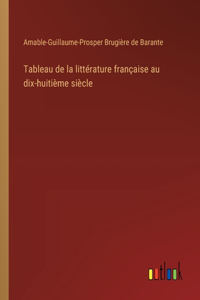 Tableau de la littérature française au dix-huitième siècle