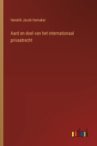Aard en doel van het internationaal privaatrecht