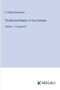 Mischief-Maker; In Two Volumes