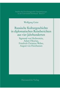 Russische Kulturgeschichte in Diplomatischen Reiseberichten Aus Vier Jahrhunderten: Sigmund Von Herberstein, Adam Olearius, Friedrich Christian Weber, August Von Haxthausen