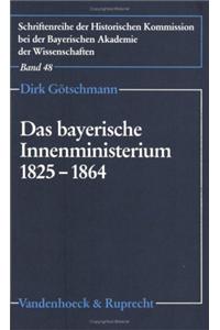 Das Bayerische Innenministerium 1825-1864
