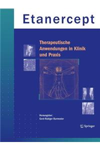 Etanercept - Therapeutische Anwendungen in Klinik Und Praxis