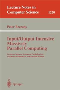 Input/Output Intensive Massively Parallel Computing