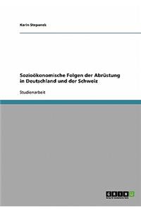 Sozioökonomische Folgen der Abrüstung in Deutschland und der Schweiz