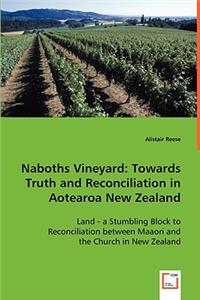 Naboths Vineyard: Towards Truth and Reconciliation in Aotearoa New Zealand