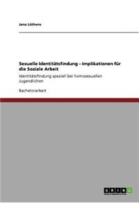 Sexuelle Identitätsfindung - Implikationen für die Soziale Arbeit