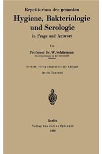 Repetitorium Der Gesamten Hygiene, Bakteriologie Und Serologie in Frage Und Antwort